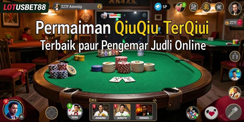 Tampilan gameplay seru QiuQiu di LOTUSBET88.
